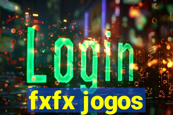 fxfx jogos